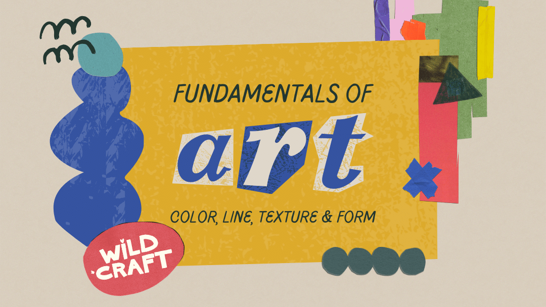 Fundamentals of Art: Color, Line, Texture & Form