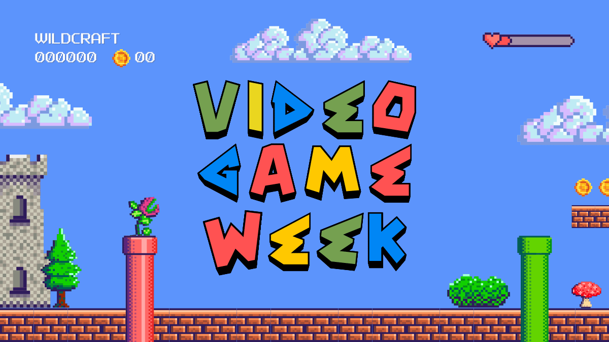 Wildcraft Video Game Week
